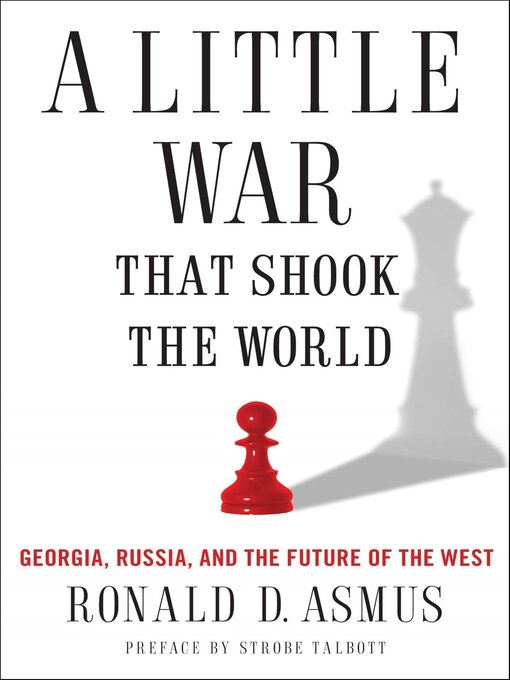 Title details for A Little War That Shook the World by Ronald D. Asmus - Available